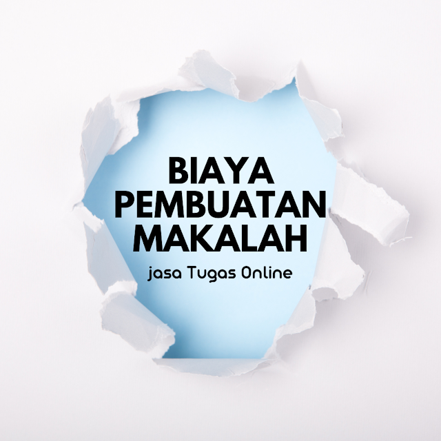 Biaya Pembuatan Makalah Murah Dan Terpercaya